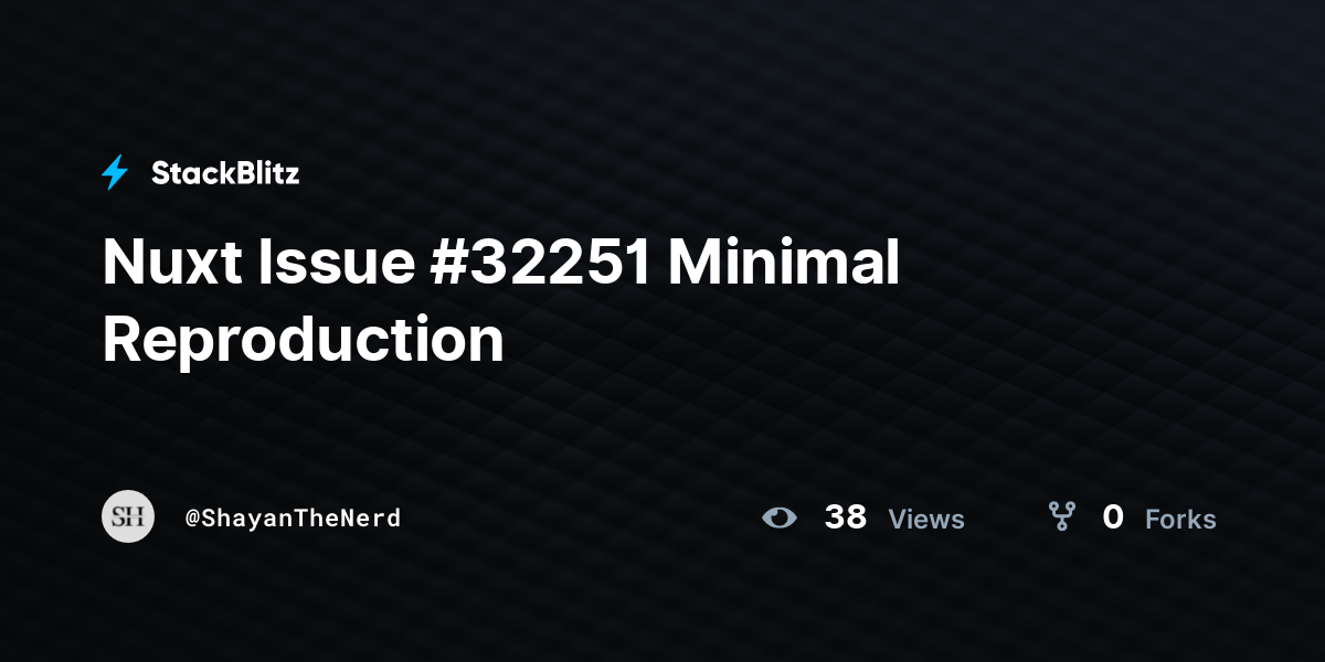 Nuxt Issue #32251 Minimal Reproduction - StackBlitz