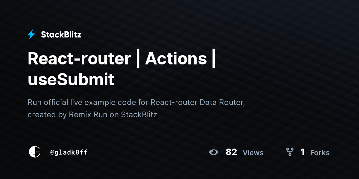 React-router | Actions | useSubmit - StackBlitz