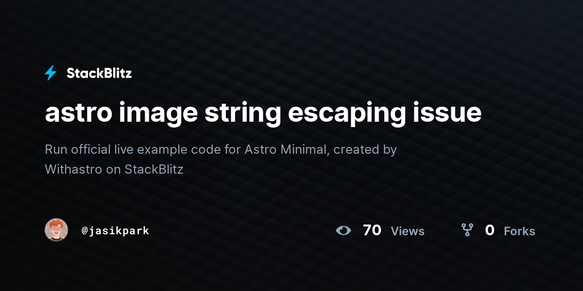 astro image string escaping issue - StackBlitz