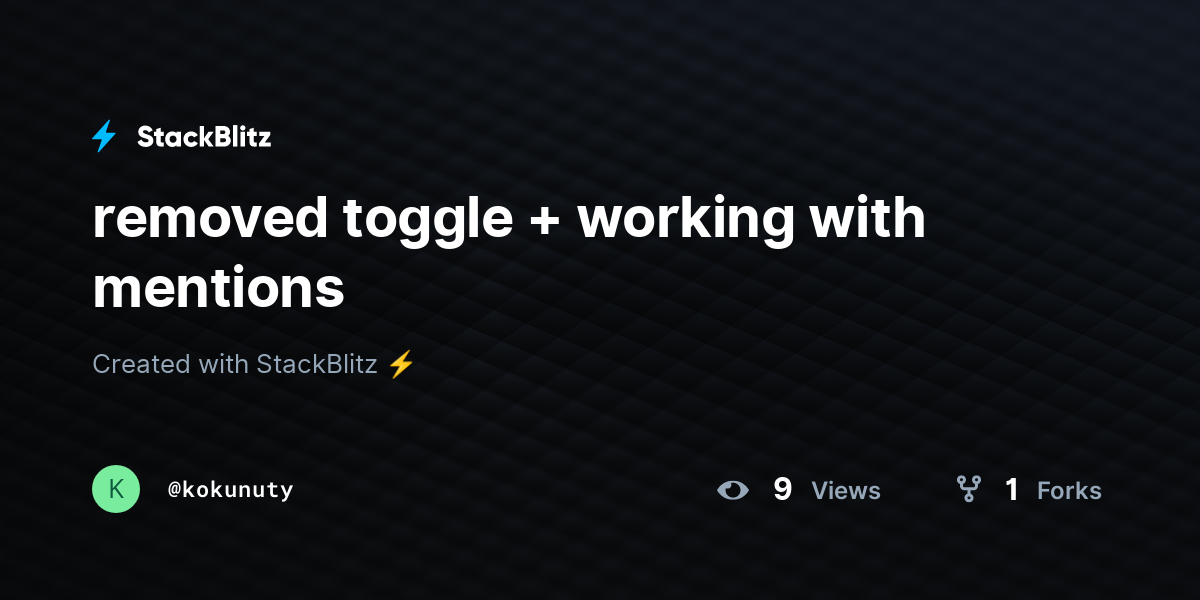removed toggle + working with mentions - StackBlitz