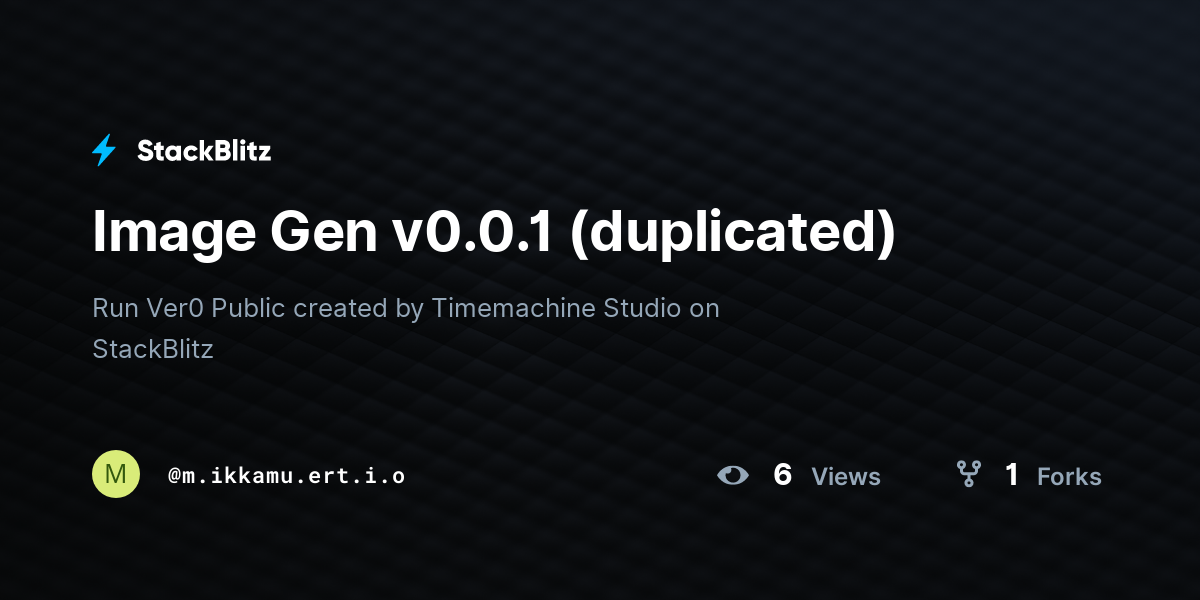 Image Gen v0.0.1 (duplicated) - StackBlitz