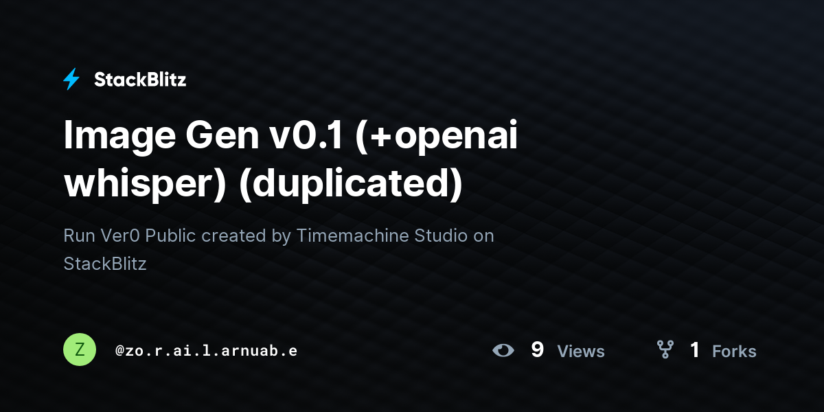 Image Gen v0.1 (+openai whisper) (duplicated) - StackBlitz