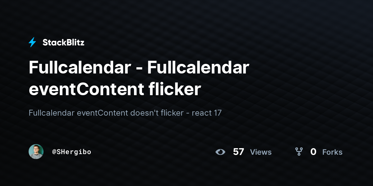 Fullcalendar - Fullcalendar eventContent flicker - StackBlitz