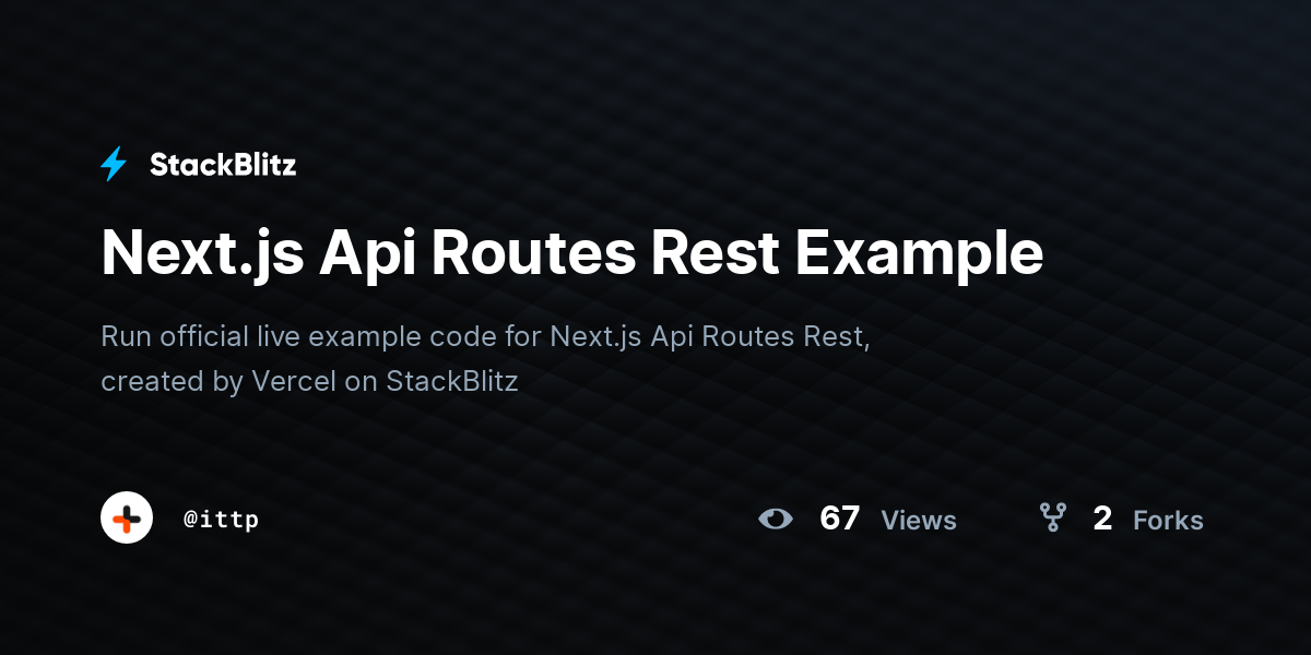 Next.js Api Routes Rest Example - StackBlitz