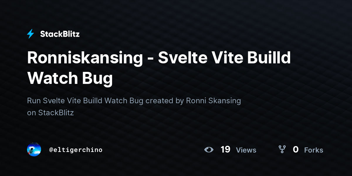 Ronniskansing - Svelte Vite Builld Watch Bug - StackBlitz