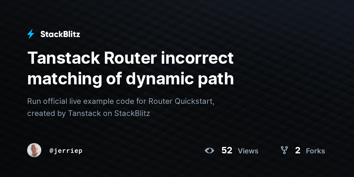 Tanstack Router incorrect matching of dynamic path - StackBlitz
