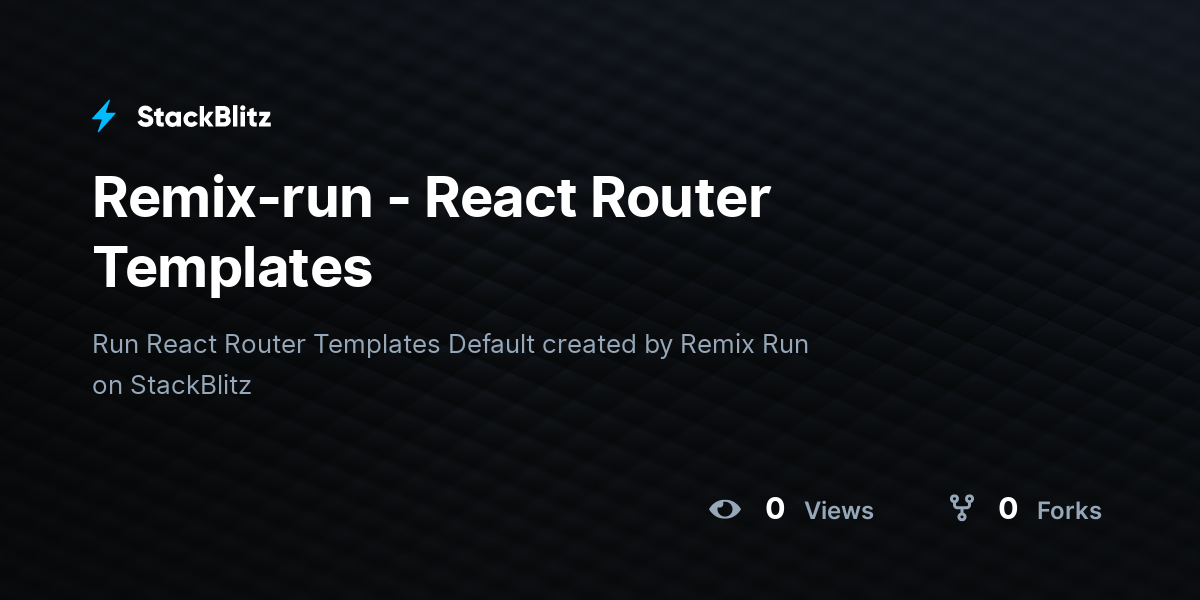 Remix-run - React Router Templates - StackBlitz