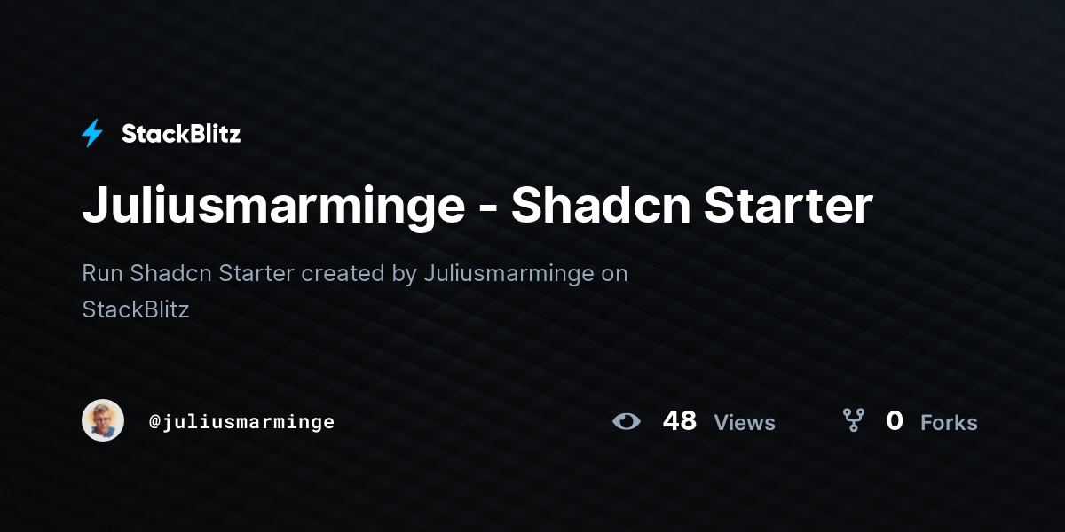 Juliusmarminge - Shadcn Starter - StackBlitz