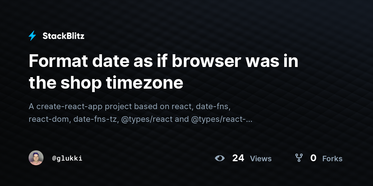 Format date as if browser was in the shop timezone - StackBlitz