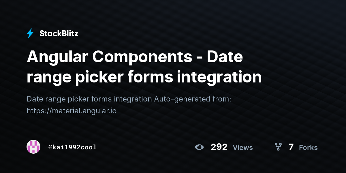 Angular Components - Date range picker forms integration - StackBlitz