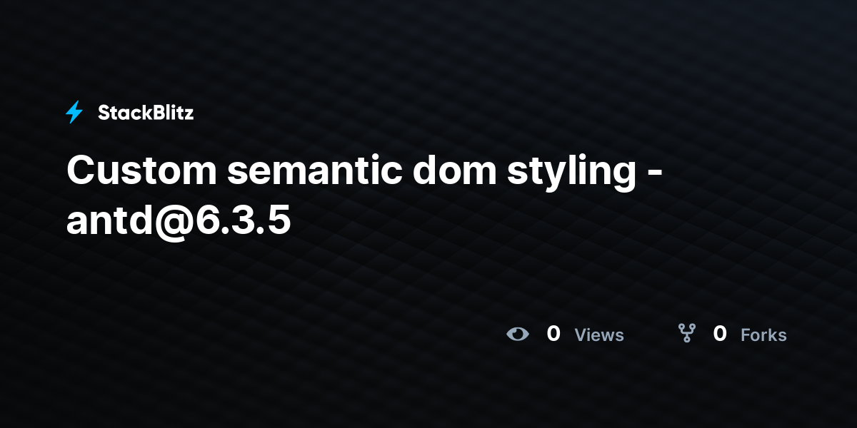 Custom semantic dom styling - antd@6.3.5 - StackBlitz