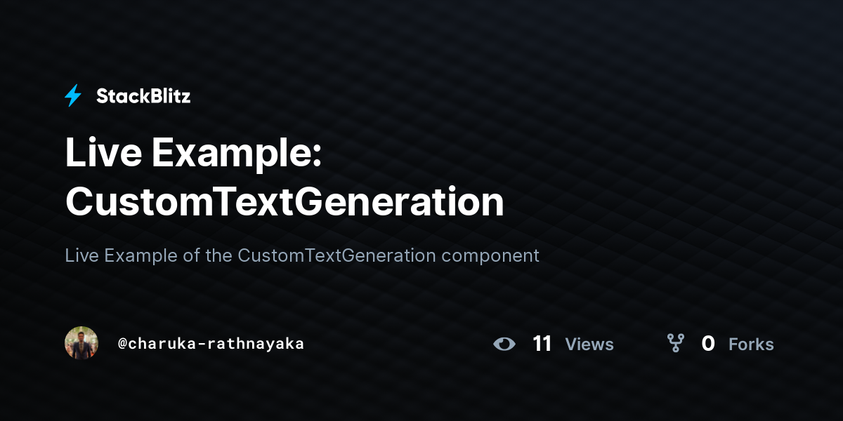 Live Example: CustomTextGeneration - StackBlitz