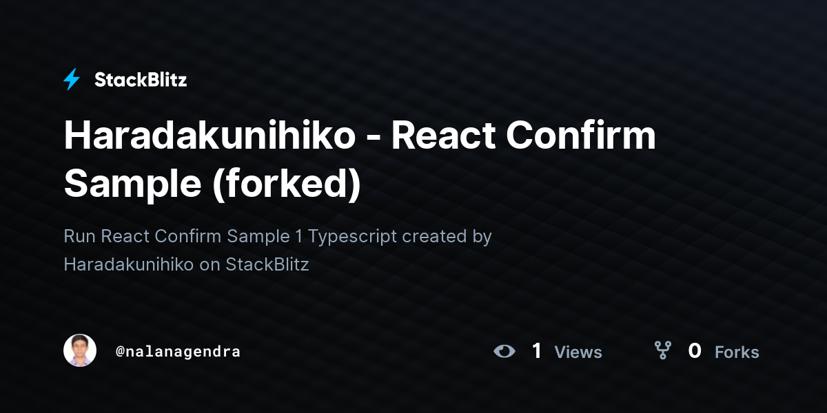 Haradakunihiko - React Confirm Sample (forked) - StackBlitz
