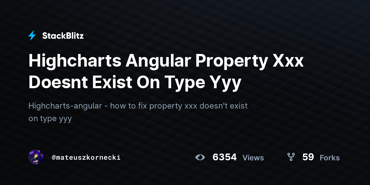 Highcharts Angular Property Xxx Doesnt Exist On Type Yyy - StackBlitz