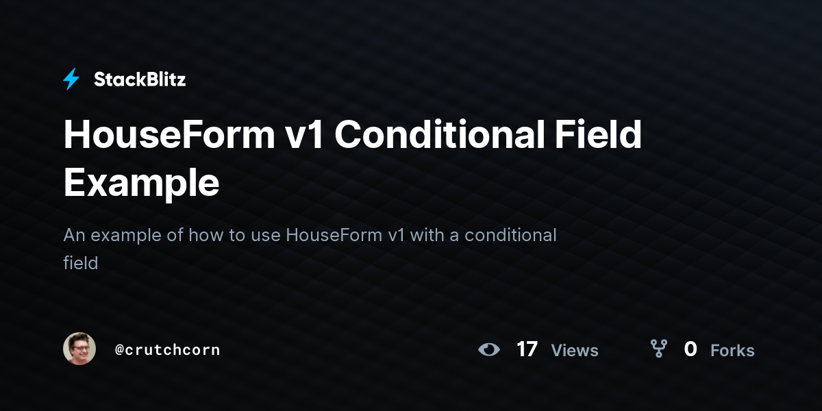 HouseForm v1 Conditional Field Example - StackBlitz