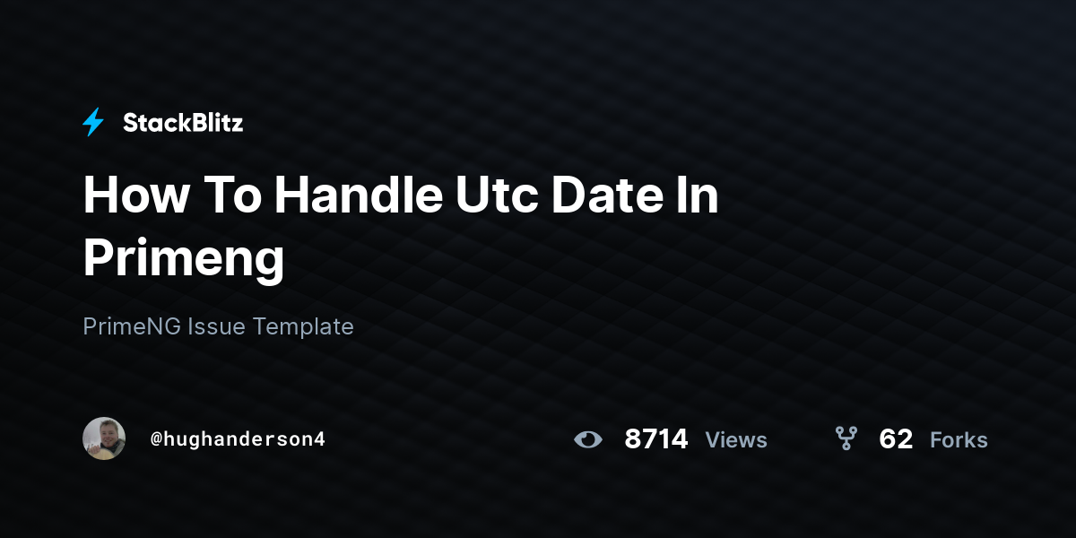How To Handle Utc Date In Primeng - StackBlitz