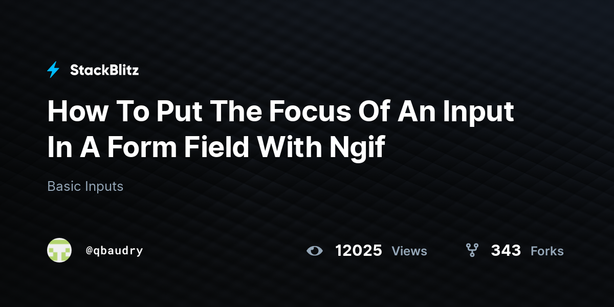 How To Put The Focus Of An Input In A Form Field With Ngif - StackBlitz
