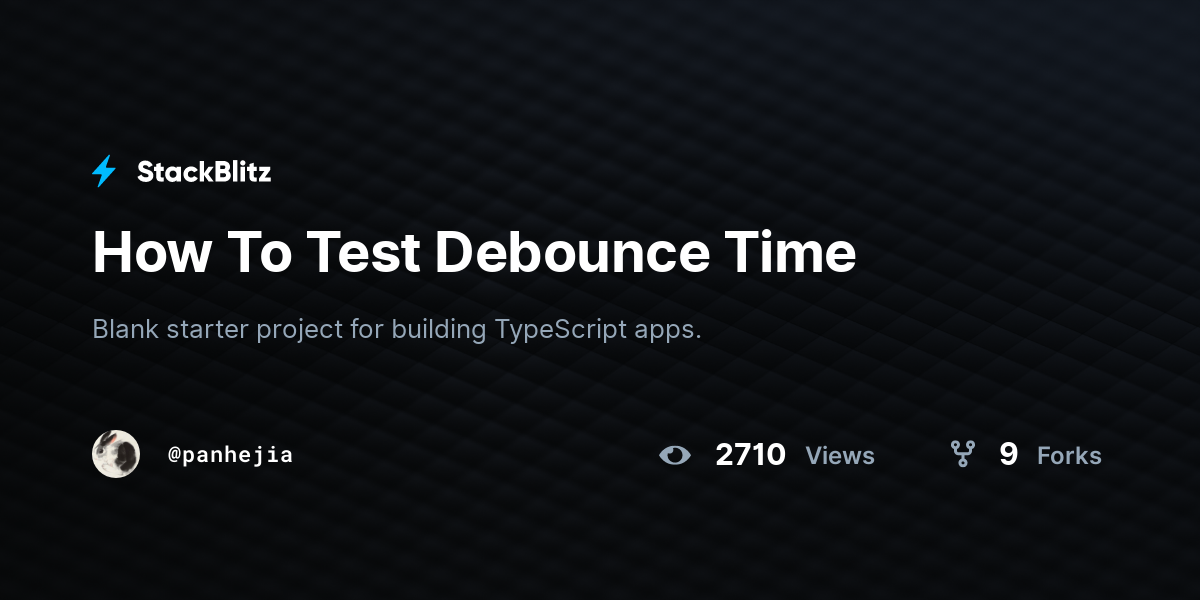 How To Test Debounce Time - StackBlitz