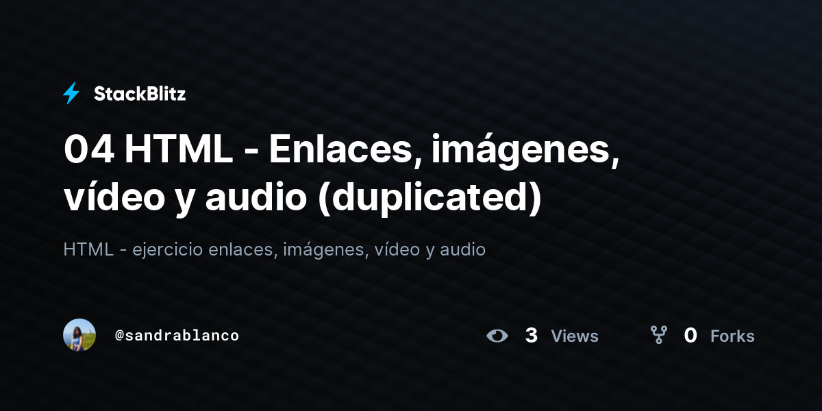04 HTML - Enlaces, imágenes, vídeo y audio (duplicated) - StackBlitz
