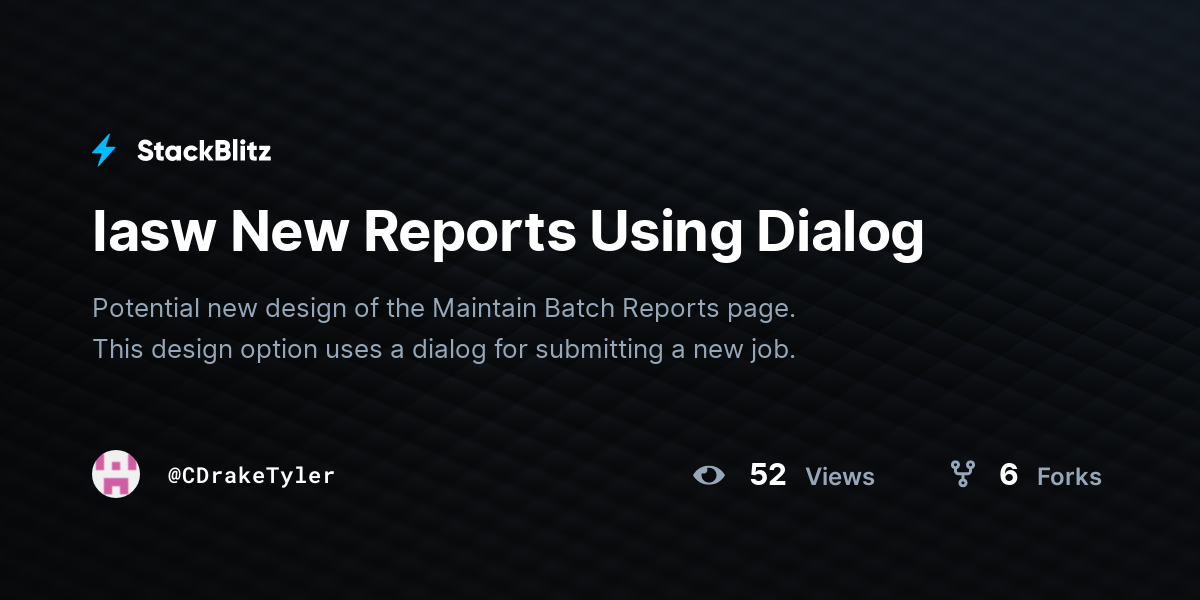 Iasw New Reports Using Dialog - StackBlitz