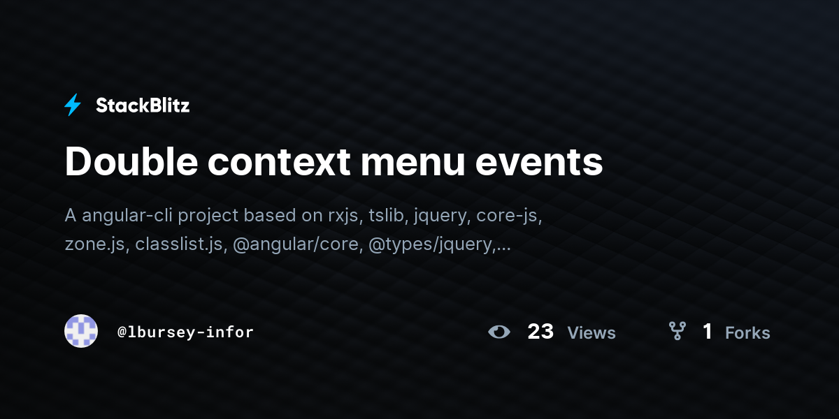 Double context menu events - StackBlitz
