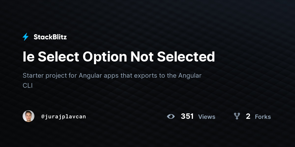 Ie Select Option Not Selected - StackBlitz