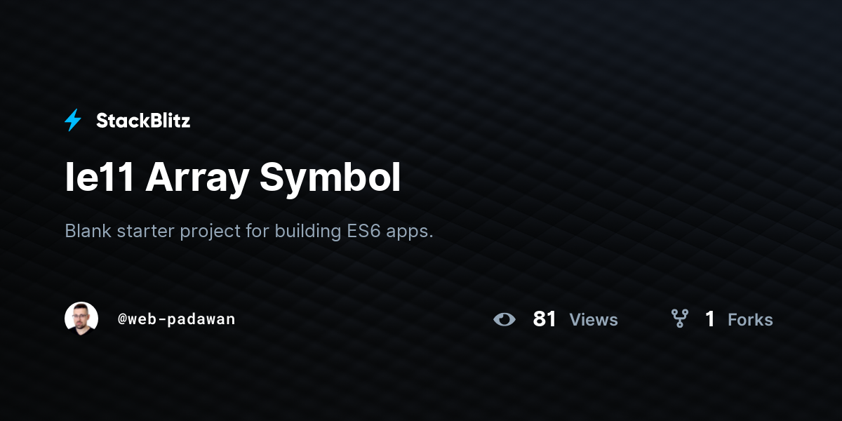 Ie11 Array Symbol - StackBlitz