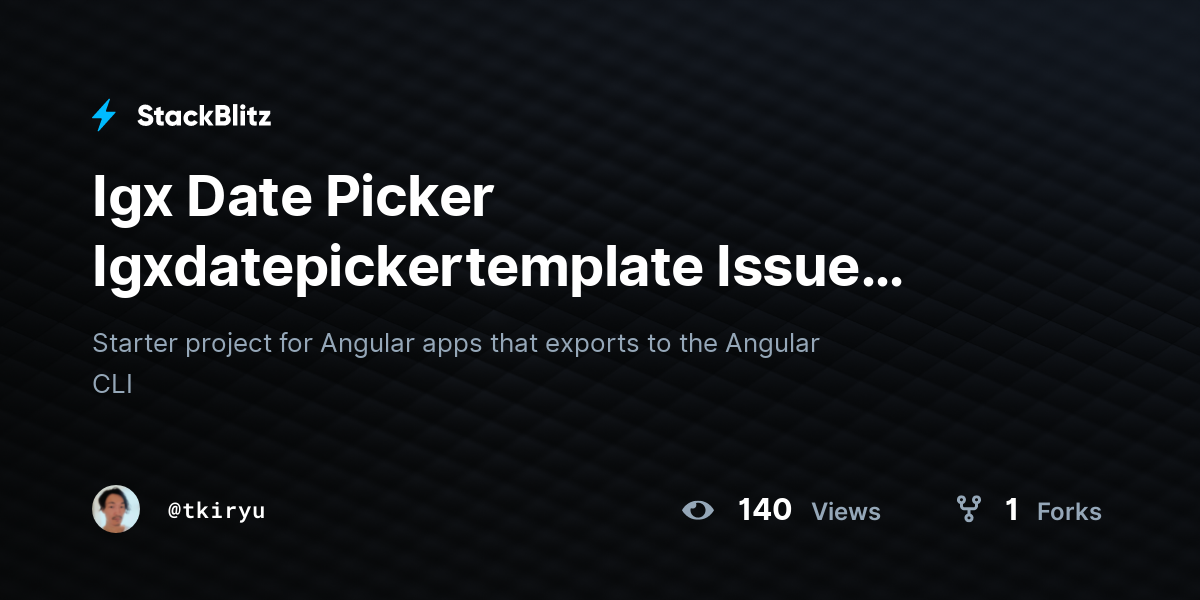 Igx Date Picker Igxdatepickertemplate Issue Fixed - StackBlitz