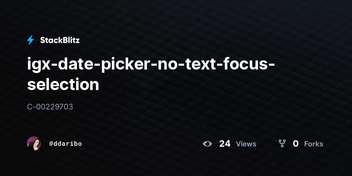 igx-date-picker-no-text-focus-selection - StackBlitz