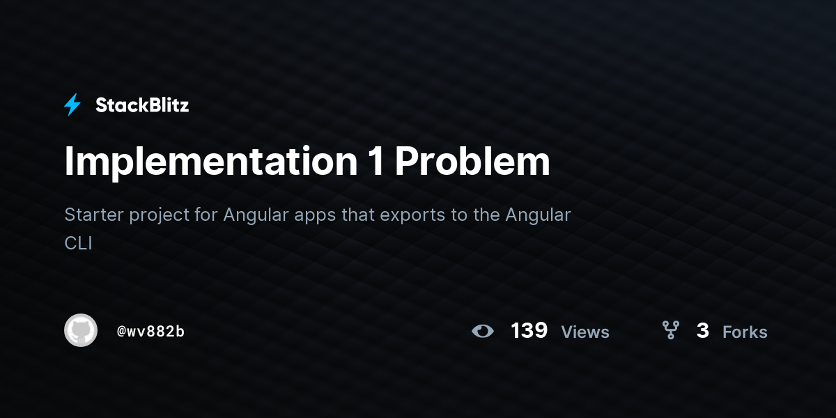 Implementation 1 Problem - StackBlitz