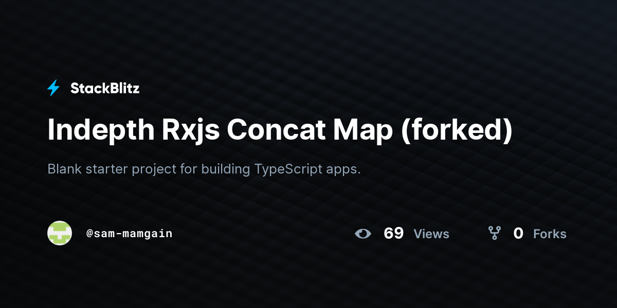 Indepth Rxjs Concat Map (forked) - StackBlitz