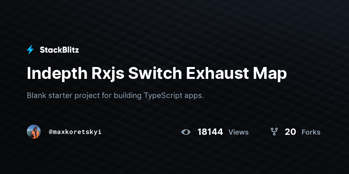 Indepth Rxjs Switch Exhaust Map - StackBlitz