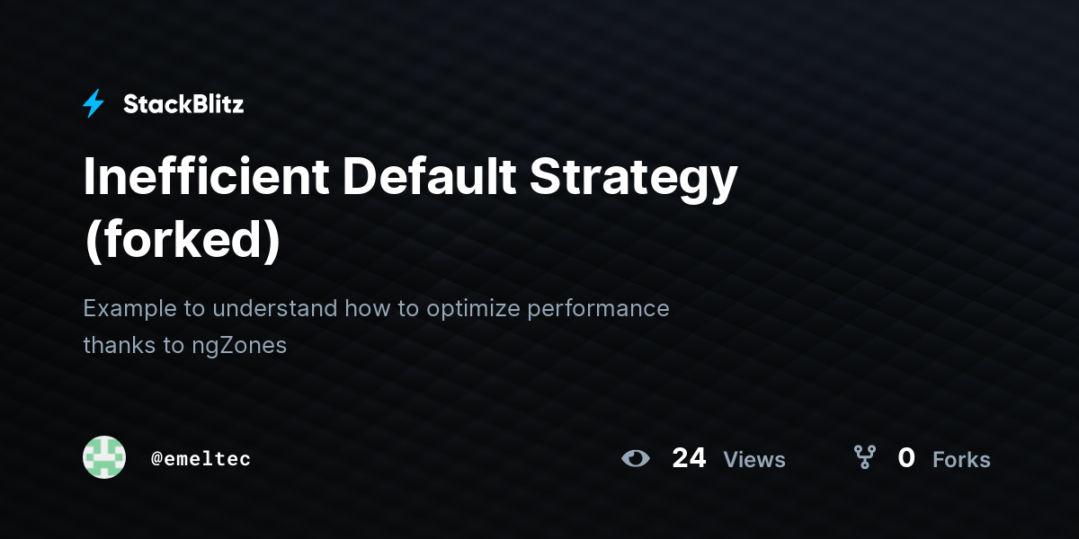 Inefficient Default Strategy (forked) - StackBlitz