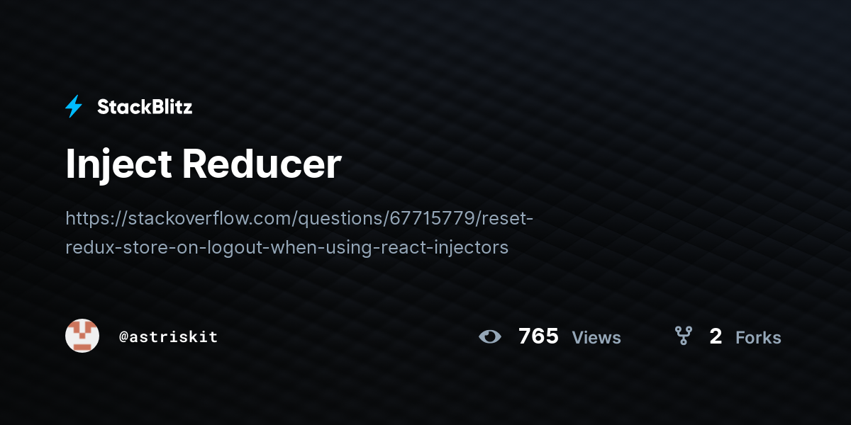 Inject Reducer - StackBlitz