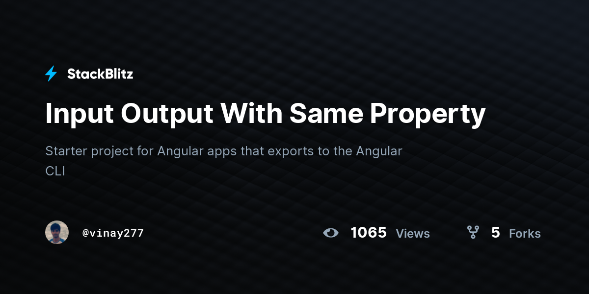 Input Output With Same Property - StackBlitz