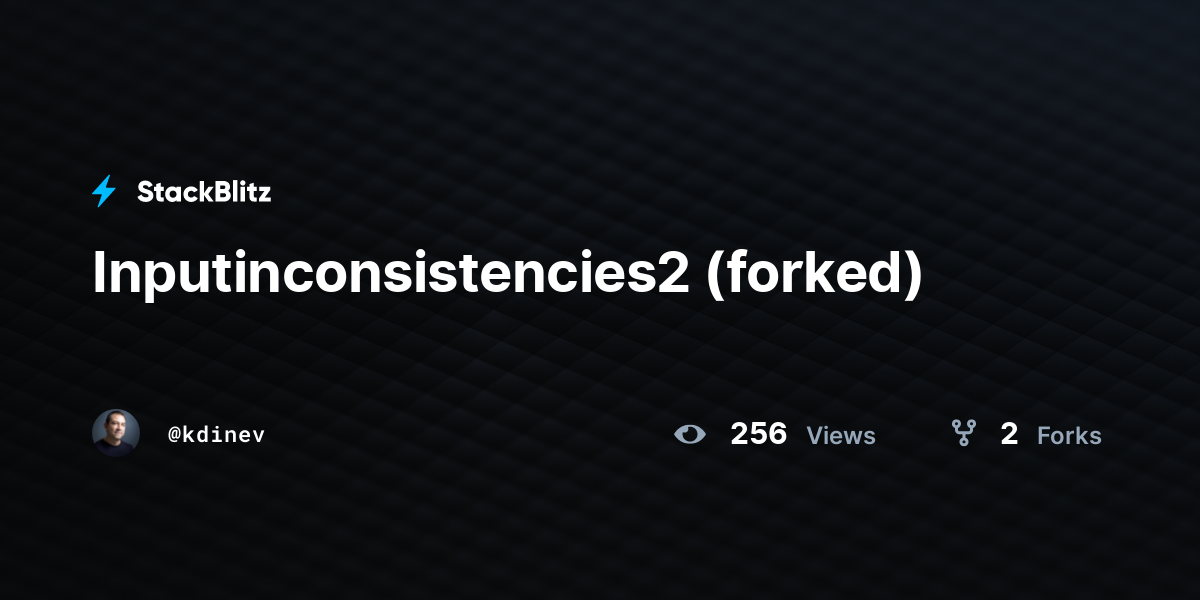 Inputinconsistencies2 (forked) - StackBlitz
