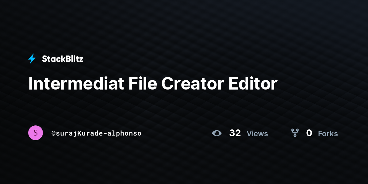 Intermediat File Creator Editor - StackBlitz