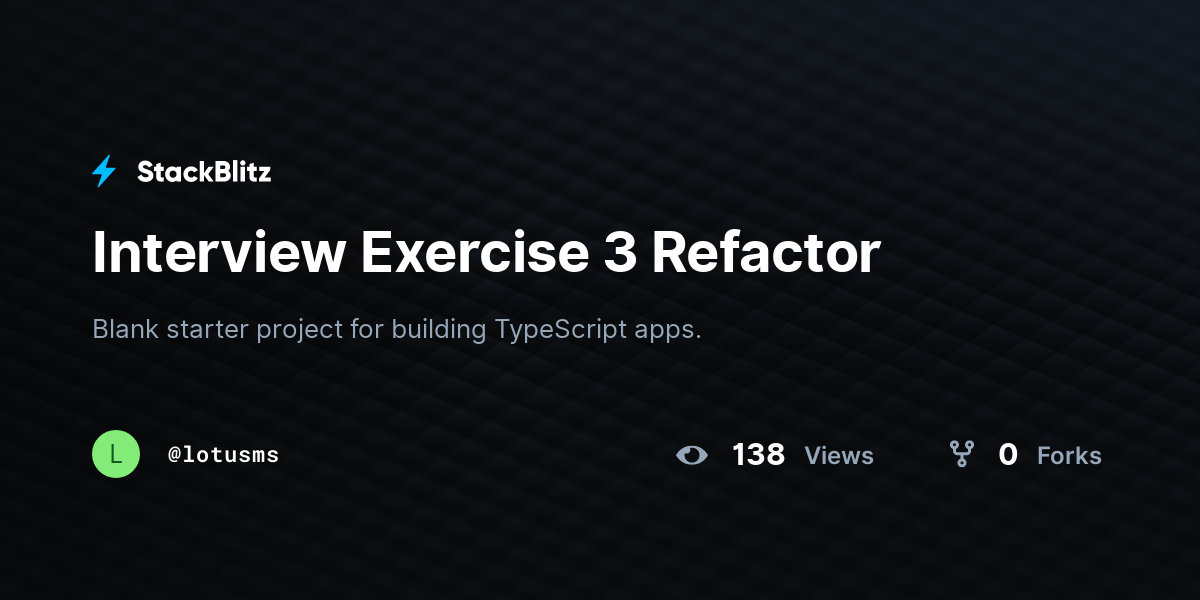 Interview Exercise 3 Refactor - StackBlitz