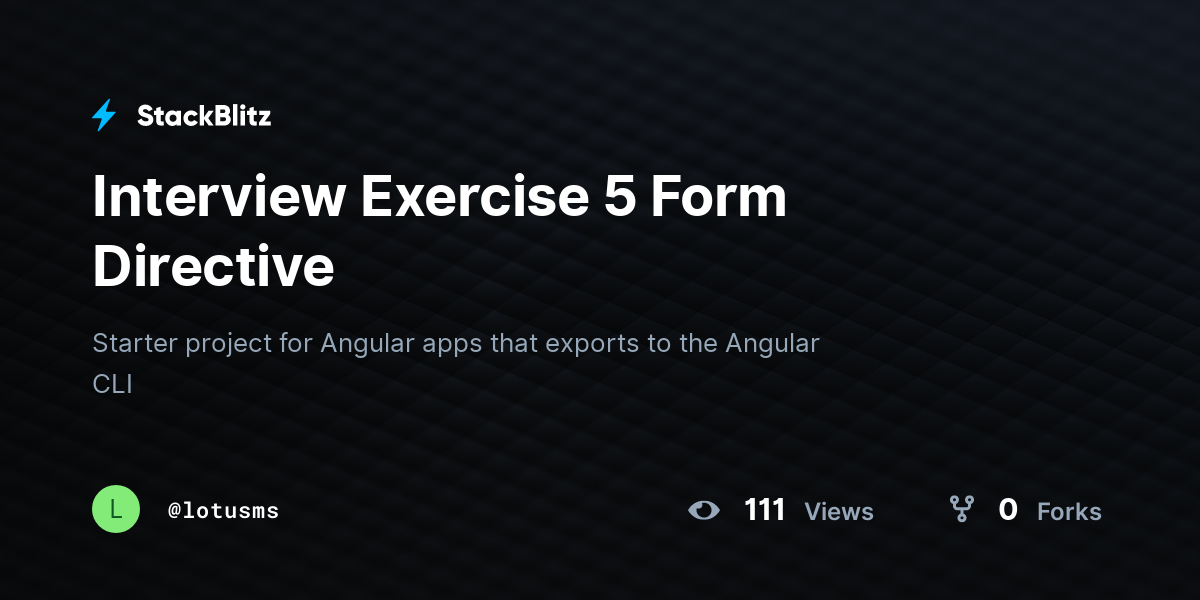 Interview Exercise 5 Form Directive - StackBlitz