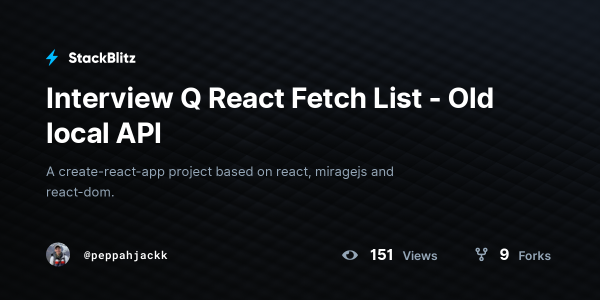 Interview Q React Fetch List - Old local API - StackBlitz