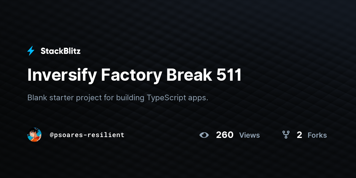 Inversify Factory Break 511 - StackBlitz