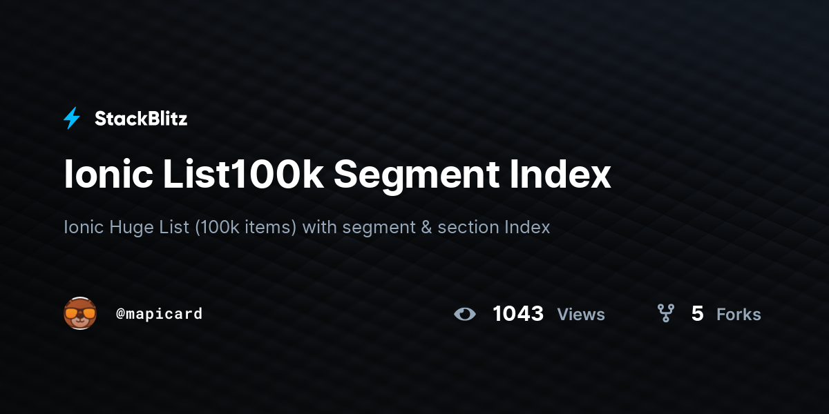 Ionic List100k Segment Index - StackBlitz