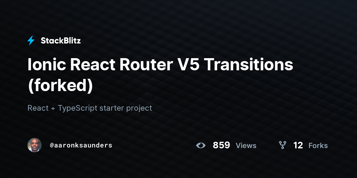 Ionic React Router V5 Transitions (forked) - StackBlitz