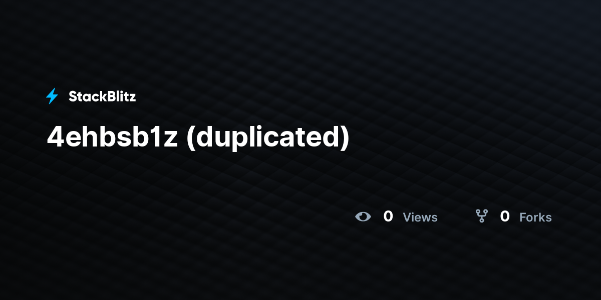 4ehbsb1z (duplicated) - StackBlitz