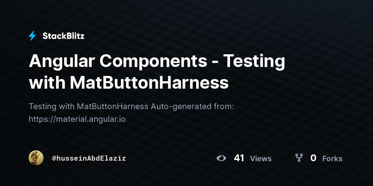 Angular Components - Testing with MatButtonHarness - StackBlitz