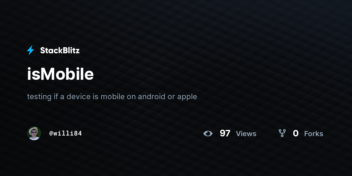 isMobile - StackBlitz