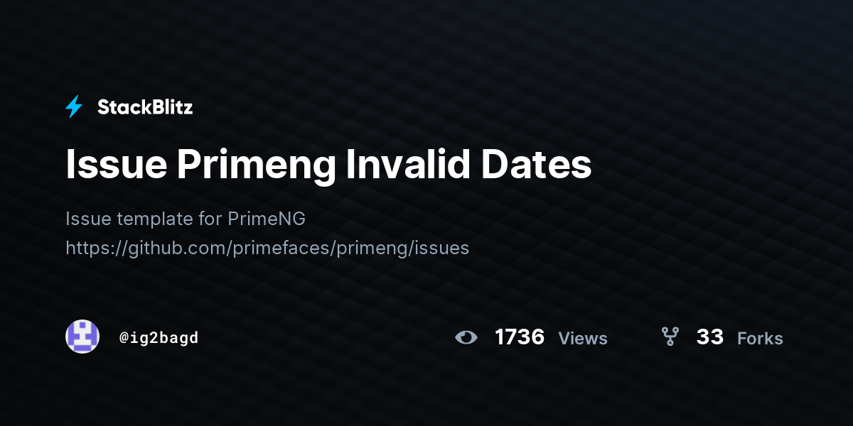 Issue Primeng Invalid Dates - StackBlitz