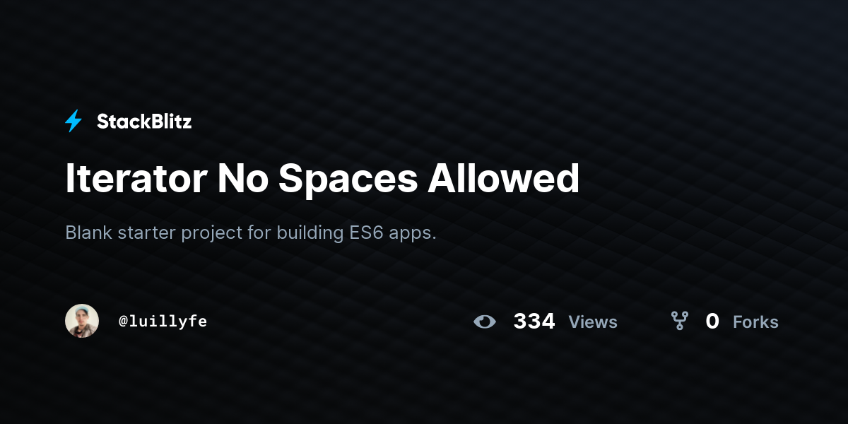 Iterator No Spaces Allowed - StackBlitz