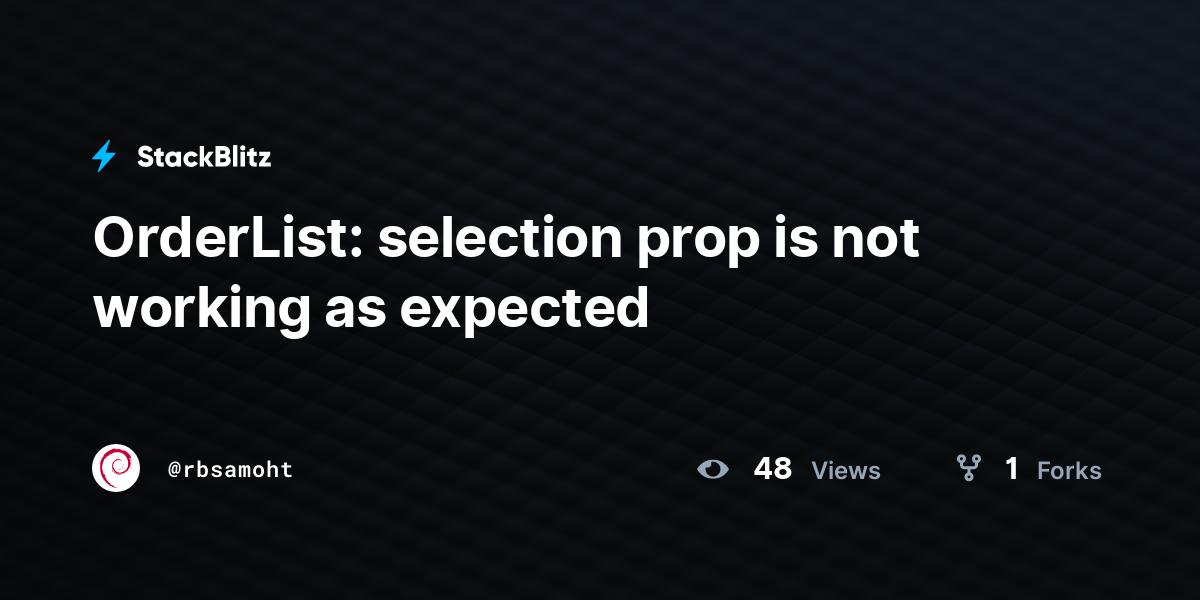 OrderList: selection prop is not working as expected - StackBlitz