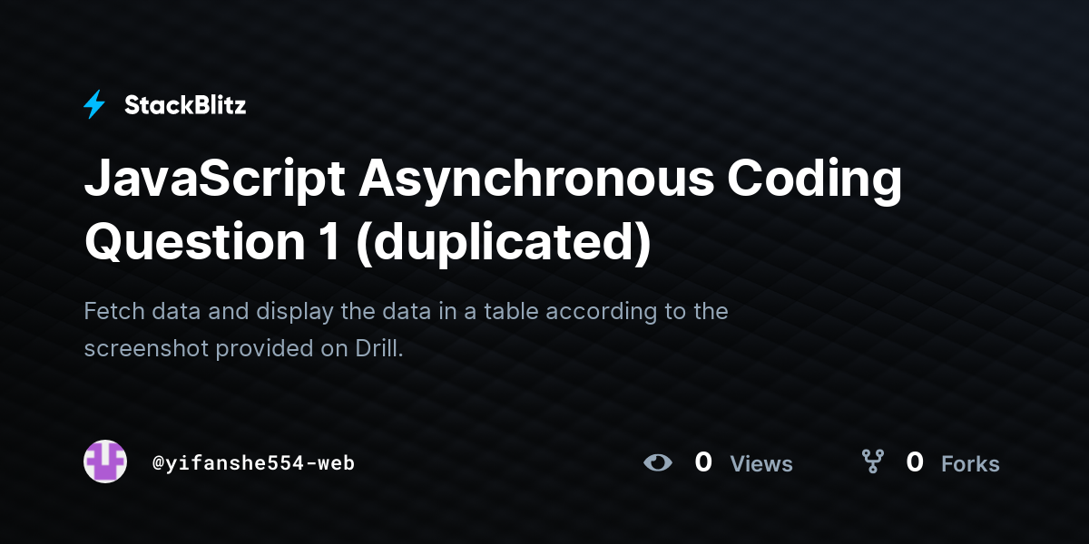JavaScript Asynchronous Coding Question 1 (duplicated) - StackBlitz